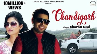 Chandigarh  Sharan Deol  Full Video Song  Latest Punjabi Song  Angel Records [upl. by Eyllib]