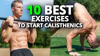 10 Best Exercises To Start Calisthenics   Beginner Workout Routine [upl. by Yssis]