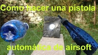 🔫Cómo hacer una pistola automática quotairsoftquot [upl. by Eimmak]