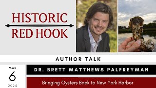 Author Talk Brett Matthews Palfreyman Bringing Oysters Back to New York Harbor [upl. by Gert]