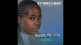 Bosso Ke Nna  Vocalist Khensi071recordscom [upl. by Vidovik700]