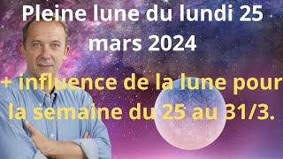 Astrologie pleine lune du lundi 25 mars 2024 [upl. by David16]