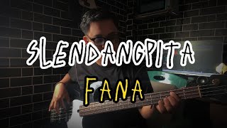 SLENDANGPITA  FANA  Bass Cover [upl. by Eenobe]