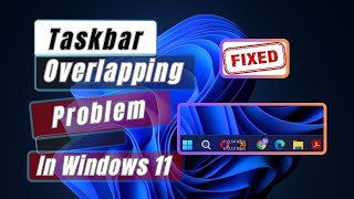 How To Fix Taskbar Overlapping Problem on Windows 11 [upl. by Pasquale]