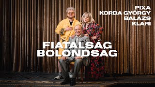 PIXA x KORDA GYÖRGY ÉS BALÁZS KLÁRI  FIATALSÁG BOLONDSÁG OFFICIAL MUSIC VIDEO korda fiatalsag [upl. by Aruasor]