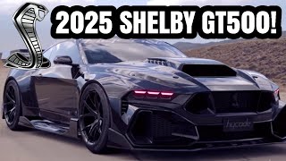 YES THE 2025 SHELBY GT500 MUSTANG will be 900HP All the Latest [upl. by Akilegna]