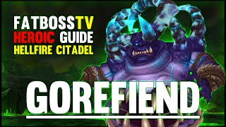 Gorefiend  Hellfire Citadel Guide  FATBOSS [upl. by Ihcur]