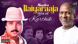 Maestro Super Hits of Karthik  Isaignani Ilaiyaraaja  80s and 90s  Evergreen Tamil Songs [upl. by Mandy]