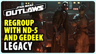 Regroup with ND5 and Gedeek  Legacy  Star Wars Outlaws [upl. by Goldie]