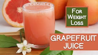 Grapefruit Juice for Weight Loss Truth or Hype [upl. by Yvonne]