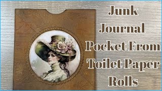 JUNK JOURNAL TOILET PAPER ROLL VINTAGE POCKETS  SO EASY [upl. by Nysilla556]