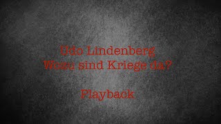 Playback Udo Lindenberg  Wozu sind Kriege da [upl. by Moon]