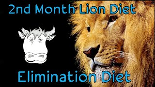 Lion Diet  Elimination Diet Month 2 [upl. by Malita392]