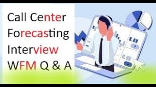 Call Center Forecasting Interview Questions and Answers  Part  2  WFM Knowledge  Techno49 [upl. by Leirbag449]