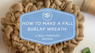 How to Make a Fall Burlap Wreath the Easy Way [upl. by Melantha224]