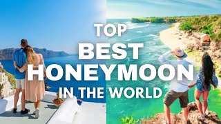 10 Best Honeymoon Destinations in The World [upl. by Damour]