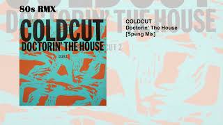 Coldcut  Doctorin The House Speng Mix [upl. by Hcaz]