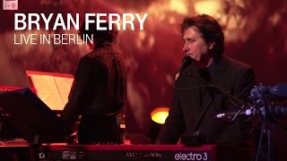 Bryan Ferry  quotReason Or Rhymequot live in Berlin 2011 [upl. by Selene]