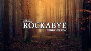 Rockabye feat Mezz  Sean Paul amp AnneMarie Clean Bandit Hindi Version [upl. by Obmar212]