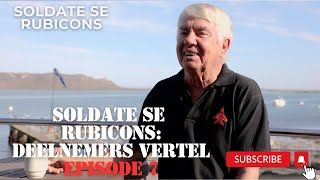 Soldate se Rubicons Deelnemers vertel  Episode 7 [upl. by Legge]