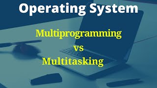 13 Multiprogramming and Multitasking Operating System [upl. by Ava401]