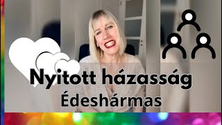 Nyitott házasság amp Édeshármas [upl. by Rickard]