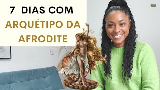 MINHA EXPERIÊNCIA com o ARQUÉTIPO da AFRODITE [upl. by Niala]