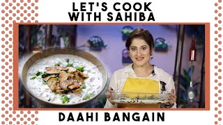 Dahi Baingan Recipe  Dahi Walay Baingan  Sahibas Kitchen  Jan Rambo  Lifestyle With Sahiba [upl. by Aitsirhc]