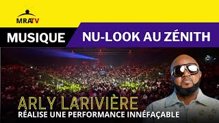 Arly Larivière et Nu look enflamment Zénith [upl. by Anewor]