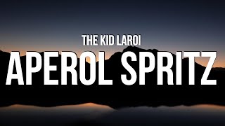 The Kid LAROI  APEROL SPRITZ Lyrics [upl. by Laszlo]