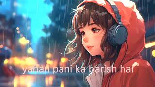 yahan pani ka barish hai  lofi mashup song  mind fresh lofi song  slowed and reverb [upl. by Akiehsal]