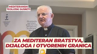 Za Mediteran bratstva dijaloga i otvorenih granica  nadbiskup Mate Uzinić [upl. by Skrap513]