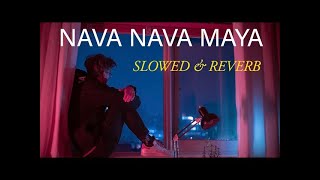 Nava nava maya slowed reverb  Cg lofi [upl. by Muncey]