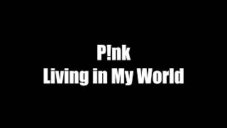 Pnk  Living in My World HQ [upl. by Weisberg]