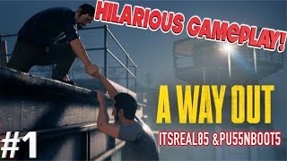 HILARIOUS quotA WAY OUTquot COOP GAMEPLAY WITH ITSREAL85 amp PU55NBOOT5 [upl. by Ahselak483]