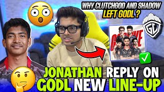 Jonathan Reply On GodL New Lineup ✅🔥Why Clutchgod amp Shadow Left Team 🤔 [upl. by Leela21]