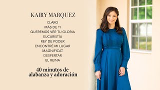 Alabanzas y Adoración con Kairy Marquez  Música Católica Para Orar [upl. by Aloisius284]