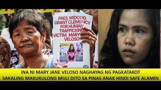 INA NI MARY JANE VELOSO NAGHAYAG NG PAGKATAKOT SA PAG UWI NG ANAK MAS HINDI SAFE SA PINAS [upl. by Ariuqahs]