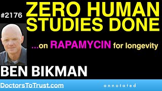 BEN BIKMAN r2  ZERO HUMAN STUDIES DONE…on RAPAMYCIN for longevity [upl. by Aimil]