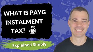 What is Pay As You Go PAYG Instalment Tax [upl. by Aretta]