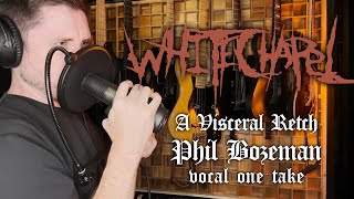 Whitechapel  A Visceral Retch  Phil Bozeman  Vocal One Take [upl. by Gaughan]