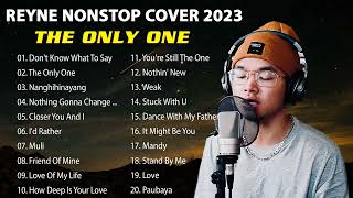 REYNE NONSTOP COVER SONG LATEST 2023💖BEST SONGS OF REYNE 2023💖Opm Love Songs 2023 The Only OneUhaw [upl. by Terry]