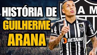 CONHEÃ‡A A EMOCIONANTE HISTÃ“RIA DE GUILHERME ARANA DO ATLÃ‰TICO MINEIRO [upl. by Angela401]