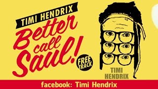 TIMI HENDRIX  BETTER CALL SAUL Prod by Pimpulsiv [upl. by Brita811]