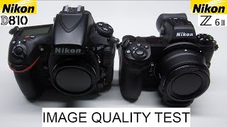 Nikon D810 VS Nikon Z6II DSLR vs Mirrorless  Image Quality Test [upl. by Flann]