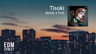 Tisoki  MADE 4 THIS [upl. by Oap]