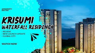 Krisumi  Krisumi new launch  Krisumi waterfall residency  Global city  Sector 36a  invest [upl. by Alimat]