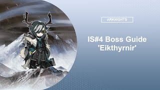 Arknights IS4 Boss Guide Eikthyrnir [upl. by Eillom626]