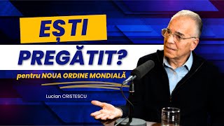 Lucian Cristescu  Ești pregătit pentru Noua Ordine Mondială  predici creștine [upl. by Elkraps]