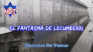 EL PRESO FANTASMA DE LECUMBERRI  Historias De Terror HDT [upl. by Merell]